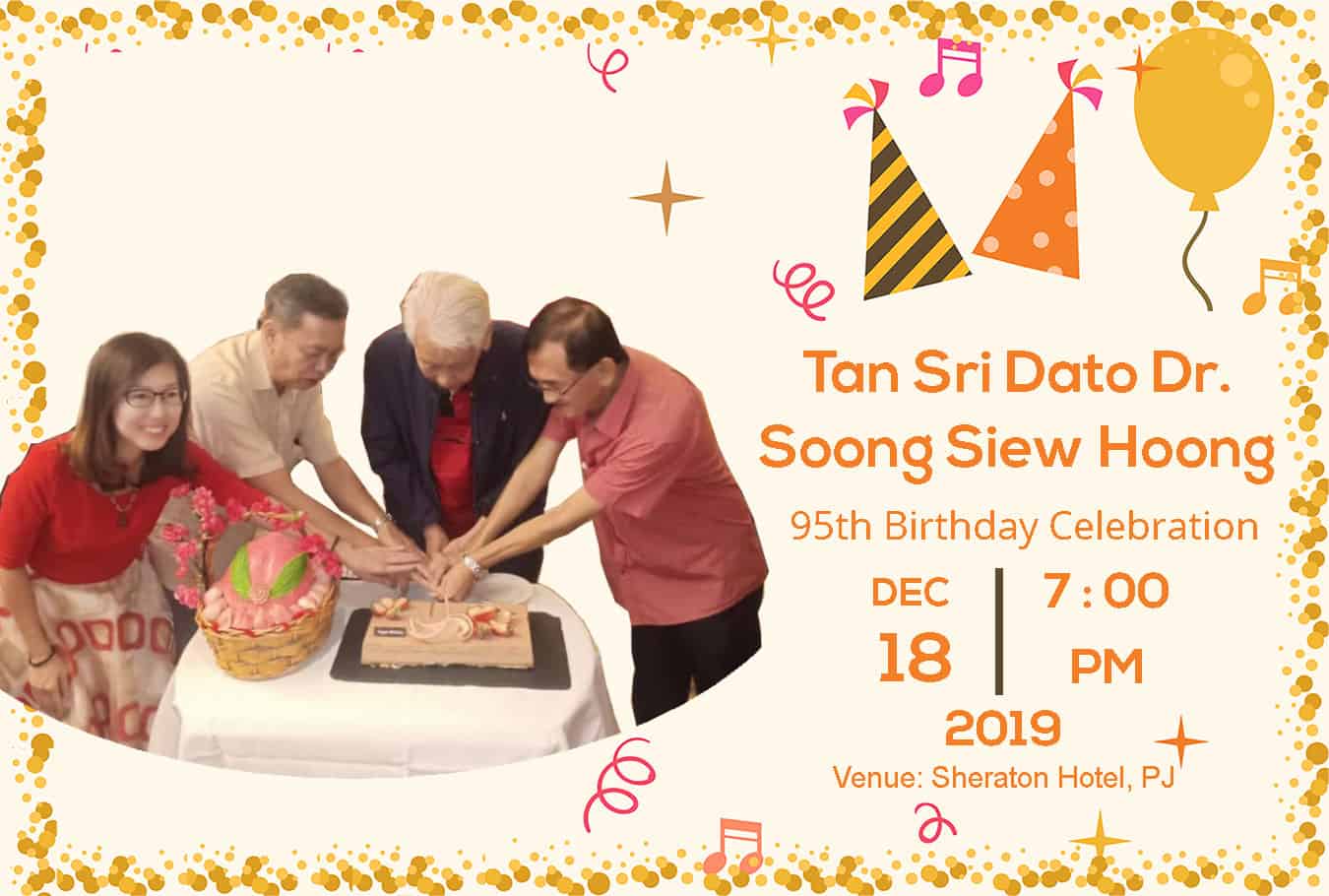 Tan Sri Dato’ Dr Soong Siew Hoong 95 th Birthday Celebration